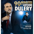 Spectacle 90 Minutes avec Antoine Duléry