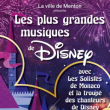 Concert Les plus grandes musiques de Disney à MENTON @ THEATRE FRANCIS PALMERO - Billets & Places