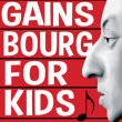 Concert GAINSBOURG FOR KIDS à VITRY LE FRANÇOIS @ BORDS 2 SCENES – ESPACE SIMONE SIGNORET - Billets & Places