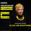 Spectacle Samia Orosemane - Je suis une Bouffonne
