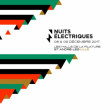 SAMEDI - FESTIVAL LES NUITS ELECTRIQUES 2017  à SAINT ANDRÉ LEZ LILLE @ les halls de la filature - Billets & Places