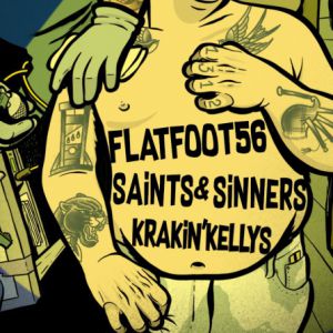 Flatfoot 56 + Krakin' Kellys + Saints &amp; Sinners