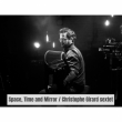 Concert Space, Time and Mirror / Christophe Girard sextet
