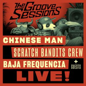 Chinese Man + Scratch Bandits Crew + Baja Frequencia Chinese Man + Scratch Bandits Crew + Baja Frequencia