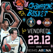 CHAMPAGNE BASKET /ALLIANCE SPORT ALSACE &agrave; REIMS @ Reims Arena - Billets & Places