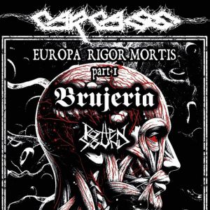 Carcass + Brujeria + Rotten Sound