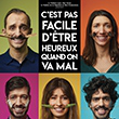C'EST PAS FACILE D'ETRE HEUREUX QUAND ON VA MAL