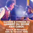 Spectacle SOIREE ILLUSION & HYPNOSE # 2 &agrave; TOUL @ La Salle de l'Arsenal - Billets & Places