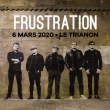 Concert FRUSTRATION au Trianon à Paris @ Le Trianon - Billets & Places