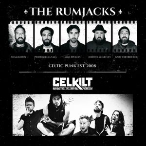 The Rumjacks + Celkilt The Rumjacks + Celkilt