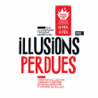 Théâtre ILLUSIONS PERDUES à PARIS @ THEATRE DE BELLEVILLE - Billets & Places