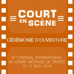 Court En Scène - Cérémonie D'ouverture Court En Scène - Cérémonie D'ouverture