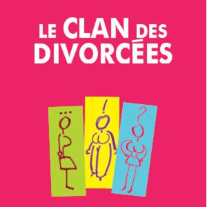 Le Clan Des Divorcées Le Clan Des Divorcées