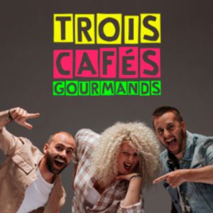 Trois Cafes Gourmands Trois Cafes Gourmands