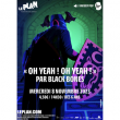 Concert OH YEAH ! OH YEAH ! par BLACK BONES à Ris Orangis @ Le Plan Grande Salle - Billets & Places