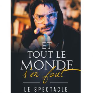 Et Tout Le Monde S'en Fout Et Tout Le Monde S'en Fout