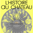Visite L'Histoire au château (saison 2025-2026)