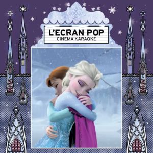 L'ecran Pop Cinéma - Karaoké   La Reine Des Neiges