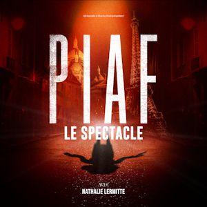 Piaf ! Le Spectacle