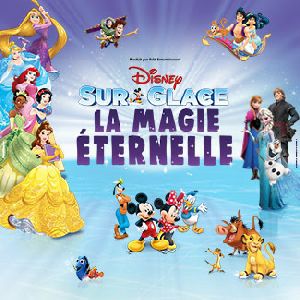 Disney Sur Glace - La Magie Eternelle Disney Sur Glace - La Magie Eternelle