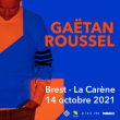 Concert GA&Euml;TAN ROUSSEL &agrave; Brest @ LA CARENE - Billets & Places