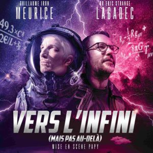 Guillaume Meurice & Eric Lagadec : Vers L'infini...