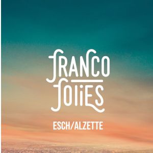 Les Francofolies Esch/Alzette - Samedi 13 Juin 2020 Les Francofolies Esch/Alzette - Samedi 13 Juin 2020