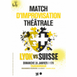 Théâtre MATCH D'IMPRO THÉÂTRALE LYON VS SUISSE
