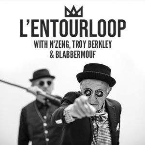 L'entourloop With N'zeng, Troy Berkley & Blabbermouf
