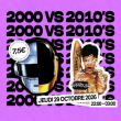 SOIR&Eacute;E ANN&Eacute;ES 2000 VS 2010 &agrave; RAMONVILLE @ LE BIKINI - Billets & Places