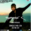 Concert MADEMOISELLE K + HOAX PARADISE à Savigny-Le-Temple @ L'Empreinte - Billets & Places