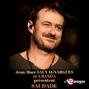 Jean-Marc Sauvagnargues & A Banda Présentent Saudade Jean-Marc Sauvagnargues & A Banda Présentent Saudade