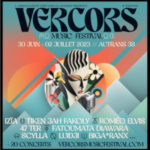 Vercors Music Festival #9 - 47 Ter + Biga*Ranx + Artiste Vercors Music Festival #9 - 47 Ter + Biga*Ranx + Artiste