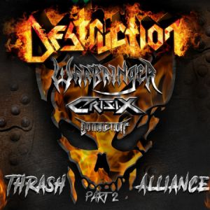 Destruction + Warbringer + Crisix + Domination Inc Destruction + Warbringer + Crisix + Domination Inc