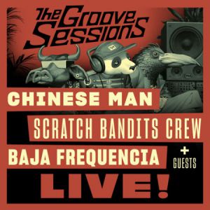 Chinese Man + Scratch Bandits Crew + Baja Frequencia Chinese Man + Scratch Bandits Crew + Baja Frequencia