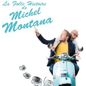 La Folle Histoire De Michel Montana La Folle Histoire De Michel Montana