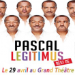 Spectacle PASCAL LEGITIMUS - BEST OF à PAPEETE @ GRAND THEATRE - Billets & Places