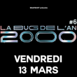 Soir&eacute;e LA BUG DE L'AN 2000 #6