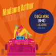 Concert MADAME ARTHUR EN TOURNÉE à TOULOUSE @ La Cabane - Billets & Places