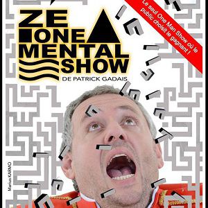 « Patrick Gadais Dans Ze One Mental Show » De Patrick Gadais « Patrick Gadais Dans Ze One Mental Show » De Patrick Gadais