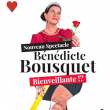 Spectacle B&eacute;n&eacute;dicte Bousquet &agrave; LILLE @ Th&eacute;&acirc;tre S&eacute;bastopol - Billets & Places