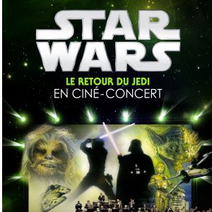 Star Wars In Concert - Le Retour Du Jedi Star Wars In Concert - Le Retour Du Jedi