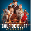 Spectacle COUP DE BLUFF AU CABARET