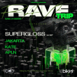 Soir&eacute;e RAVE TRIP - EXTENDED w/ SUPERGLOSS (3h) & MORE &agrave; RAMONVILLE @ LE BIKINI - Billets & Places