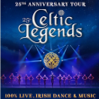 Spectacle Celtic legends - 25th anniversary Tour &agrave; BEAUVAIS @ Elispace - Billets & Places