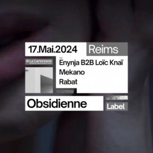 Obsidienne Chapitre 1 : Enynja B2b Loïc Knaï + Mekano + Rabat