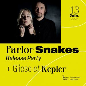 Parlor Snakes + Gliese Et Kepler
