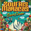 Concert ZOUFRIS MARACAS SUPER COMBO &agrave; Caen @ LE CARG&Ouml; - Billets & Places