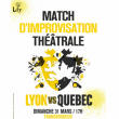 Théâtre MATCH D'IMPRO THÉÂTRALE LYON VS QUÉBEC à Villeurbanne @ TRANSBORDEUR - Billets & Places