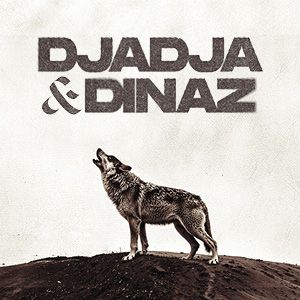 DJADJA &amp; DINAZ